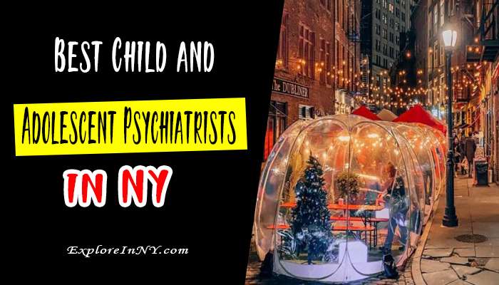 10 Best Child and Adolescent Psychiatrists in New York
