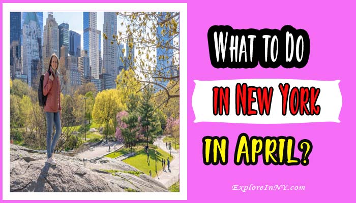 What to Do in New York in April
