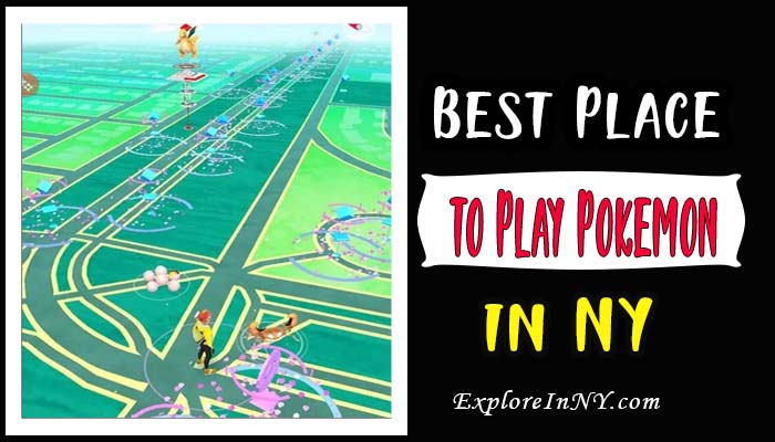 Best Places to Play Pokemon Go in New York