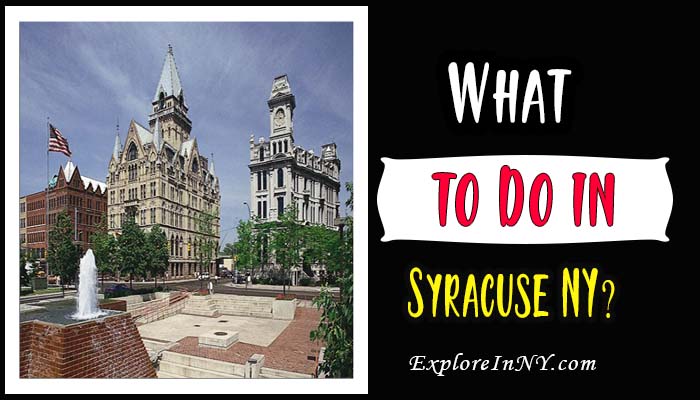 What to Do in Syracuse, New York