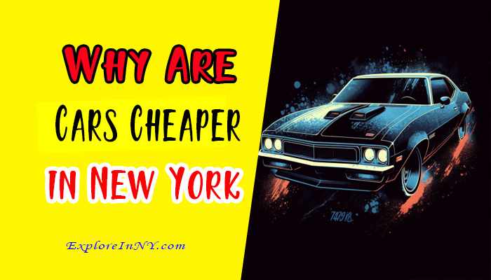 Why Are Cars Cheaper in New York