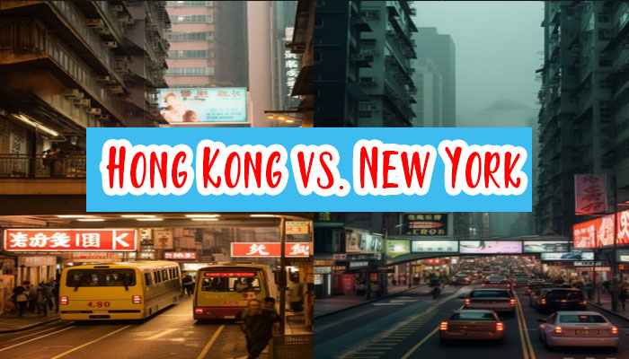 Hong Kong vs. New York