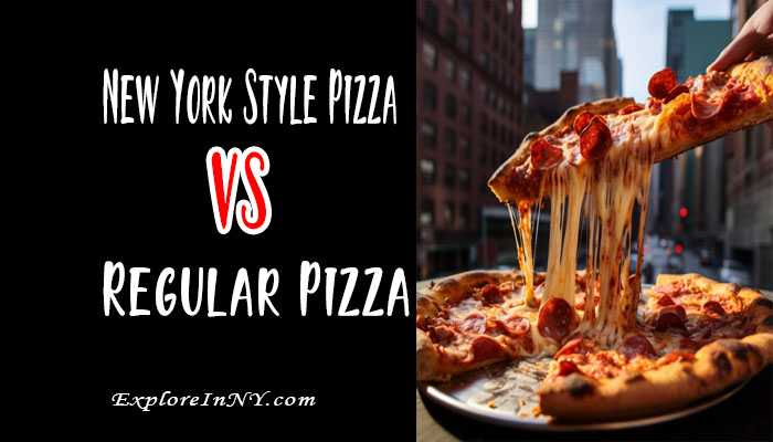 New York Style Pizza vs Regular Pizza
